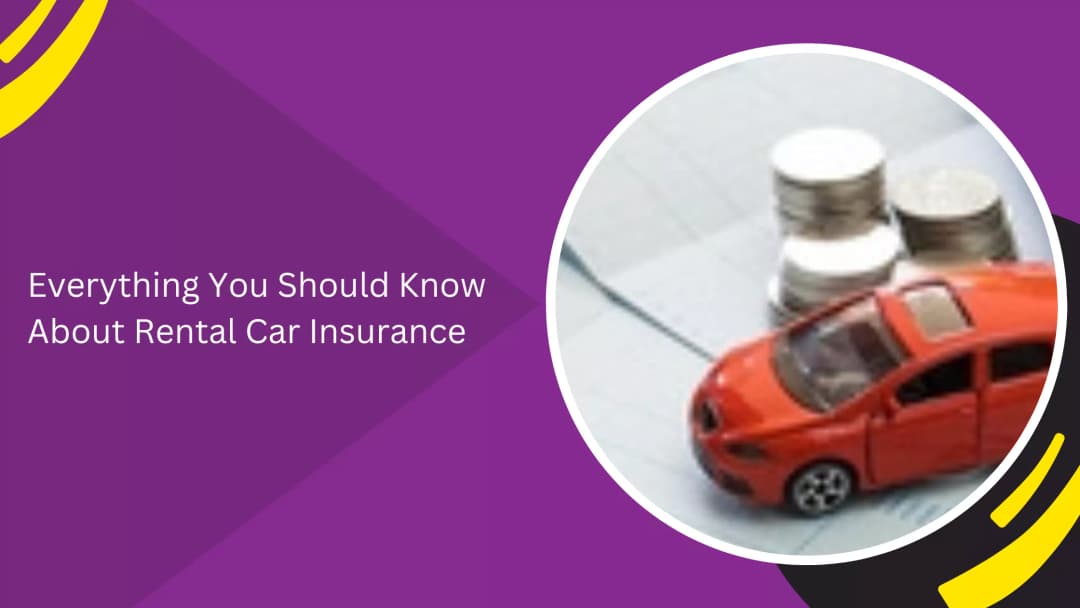 Everything You Should Know About Rental Car Insurance