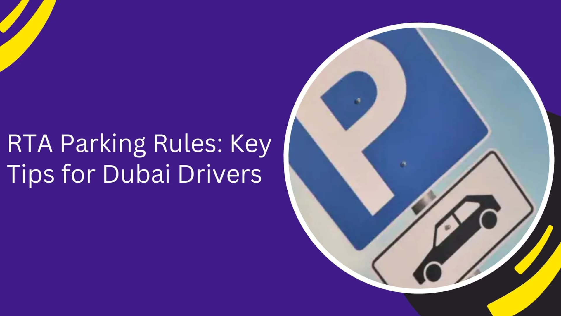 RTA Parking Rules: Key Tips for Dubai Drivers_blogs