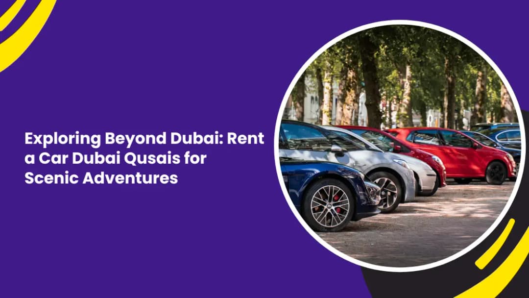 Exploring Beyond Dubai: The Best Scenic Road Trips from Al Qusais