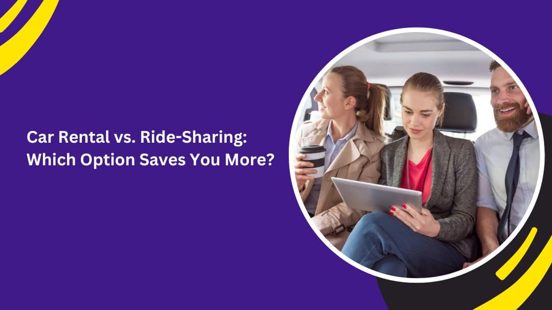 Car Rental vs. Ride-Sharing: Which Option Saves You More?