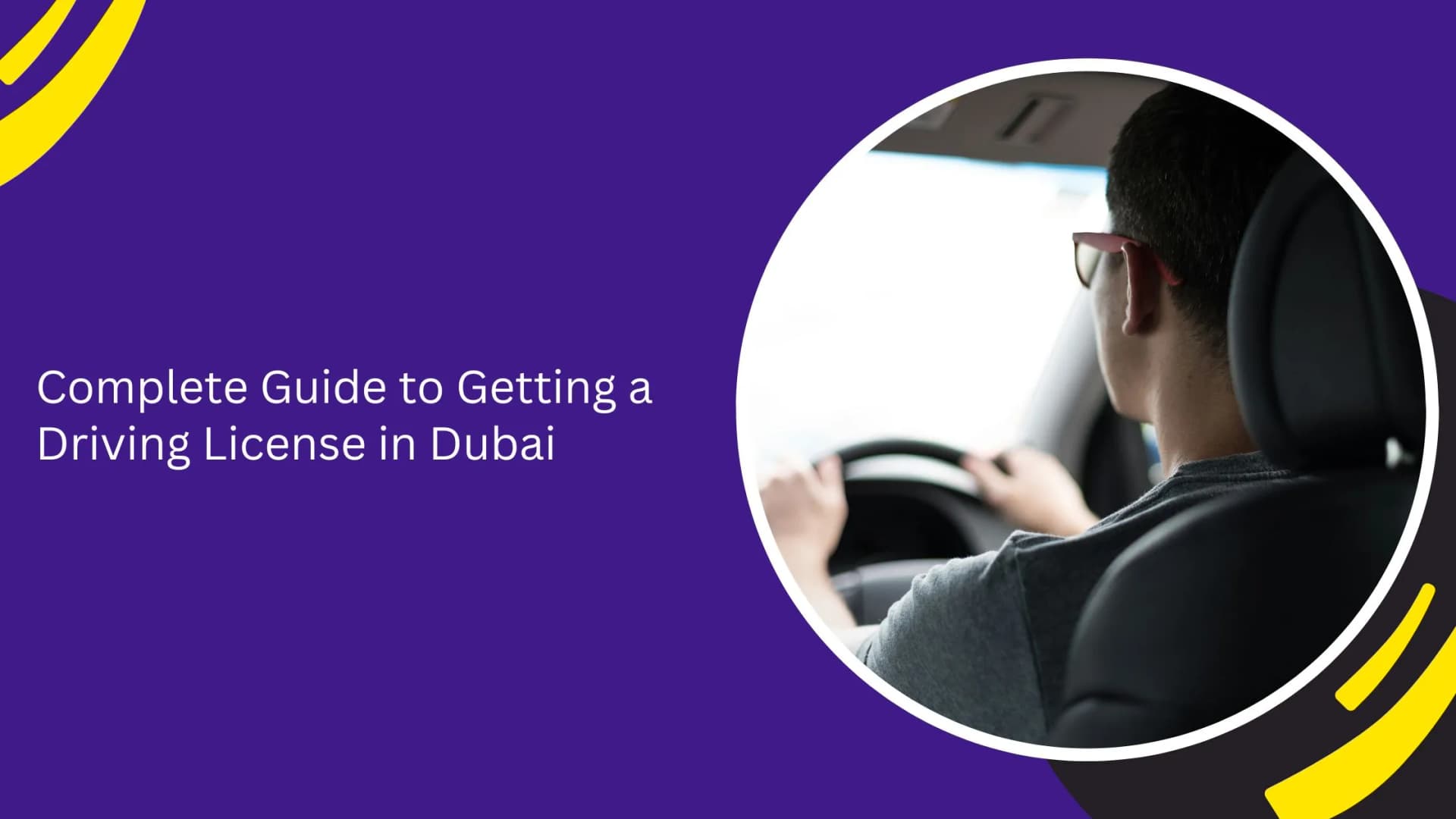 Complete Guide to Getting a Driving License in Dubai_blogs