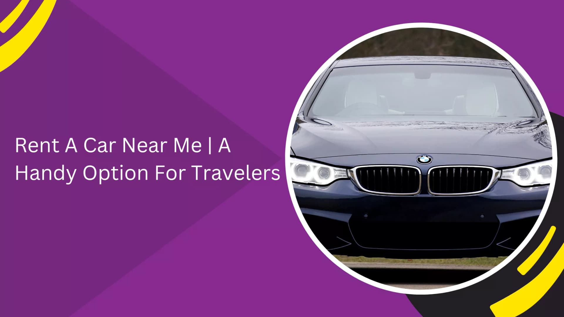 Rent A Car Near Me | A Handy Option For Travelers_blogs