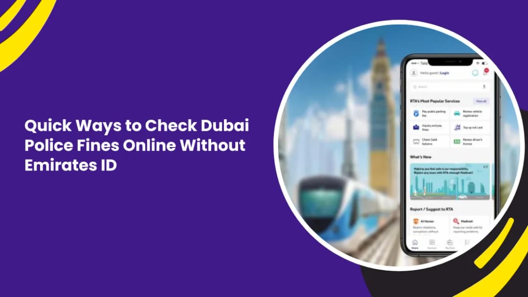 Quick Ways to Check Dubai Police Fines Online Without Emirates ID