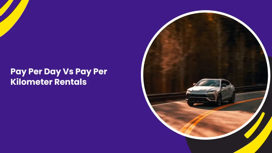 Pay Per Day Vs Pay Per Kilometer Rentals
