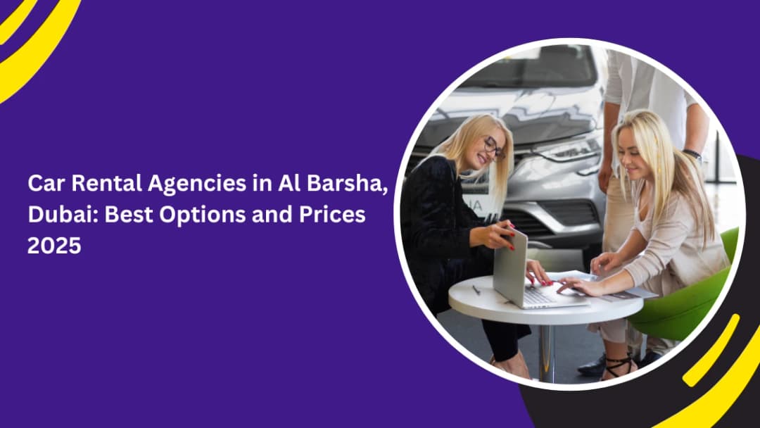 Car Rental Agencies in Al Barsha, Dubai: Best Options and Prices 2025