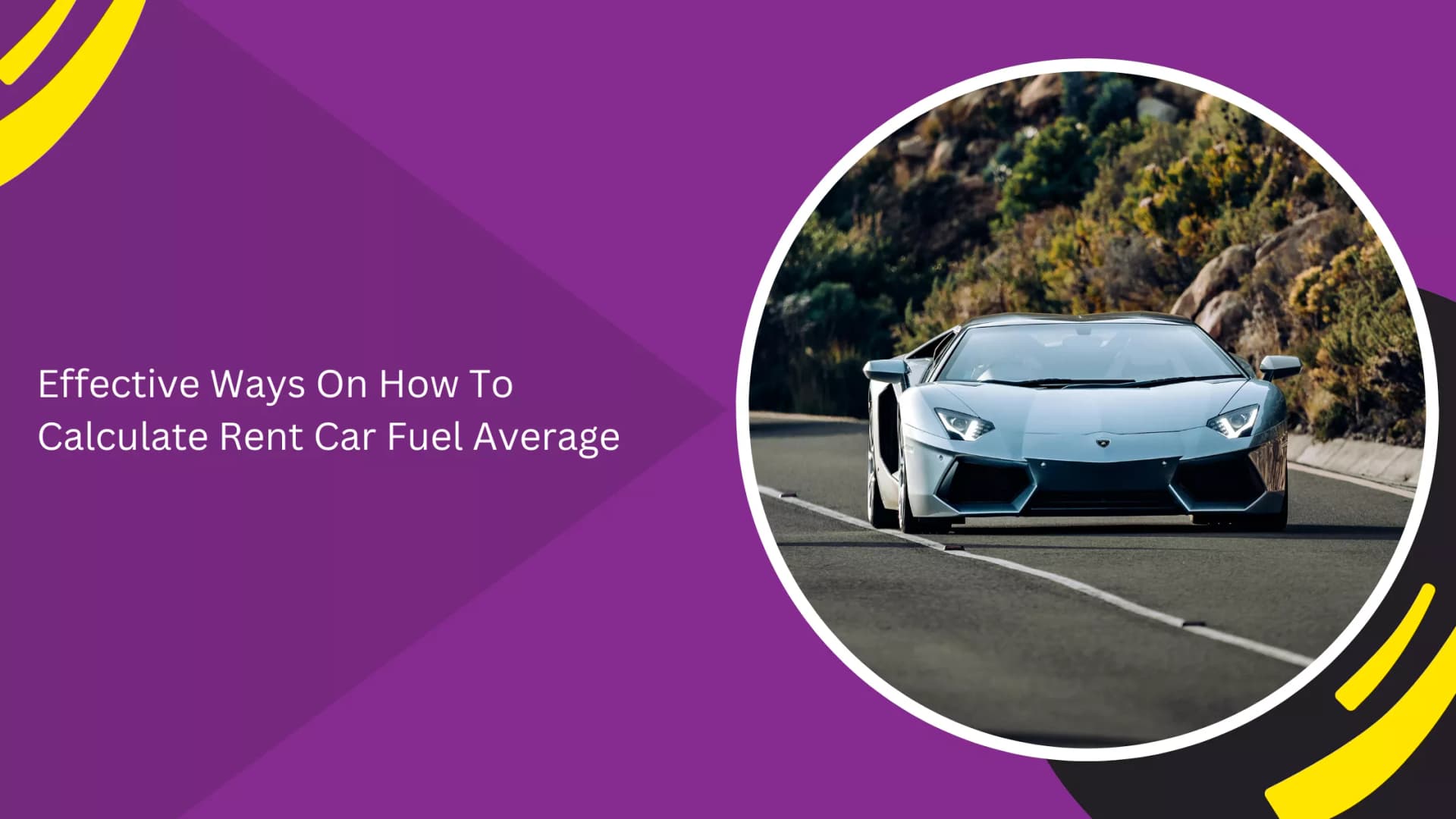 Effective Ways On How To Calculate Rent Car Fuel Average_blogs