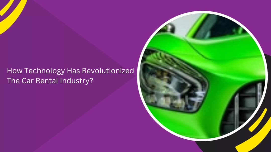 How Technology Has Revolutionized The Car Rental Industry?