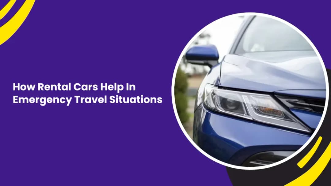 How Rental Cars Help in Emergency Travel Situations: Instant Mobility Solutions