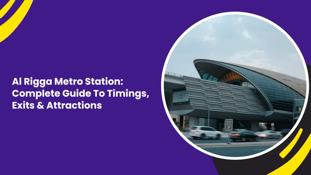Al Rigga Metro Station: Complete Guide To Timings, Exits & Attractions