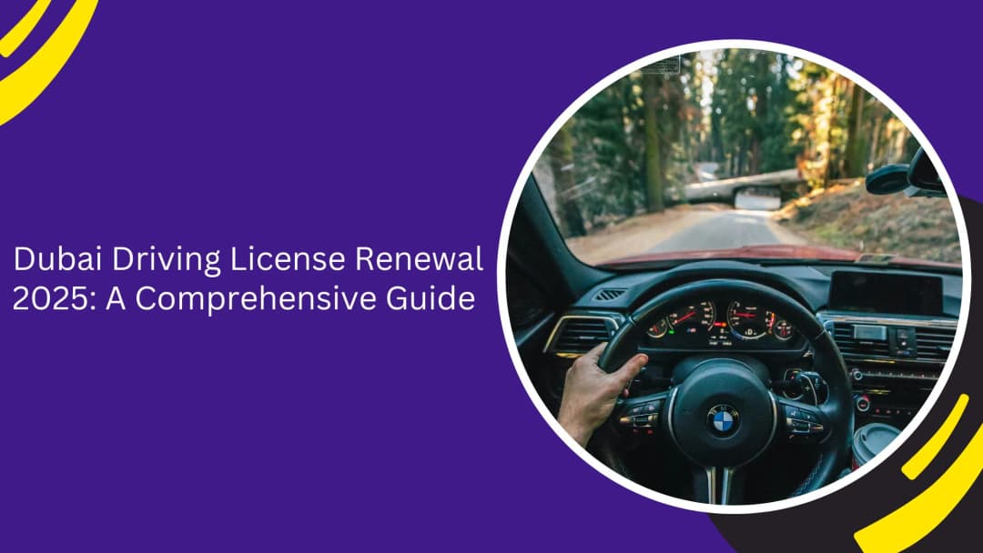 Dubai Driving License Renewal 2026: A Comprehensive Guide