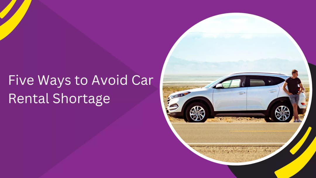 How to Avoid Car Rental Shortages: 5 Expert Strategies to Always Get a Car