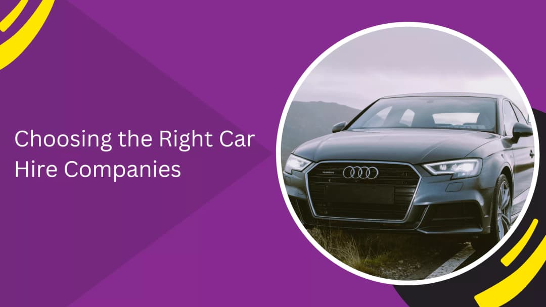 Choosing the Right Car Hire Companies
