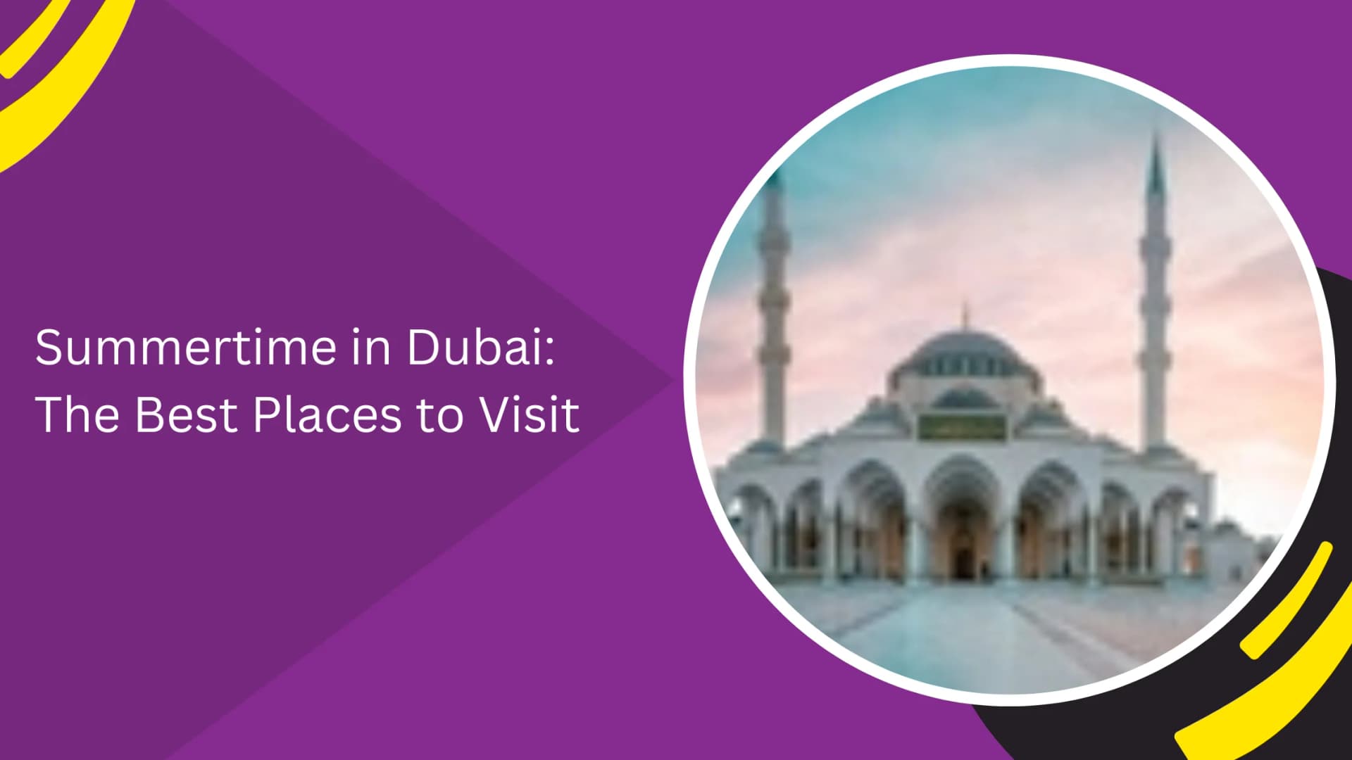 Best Places to Visit in Dubai During Summer (2026)_blogs