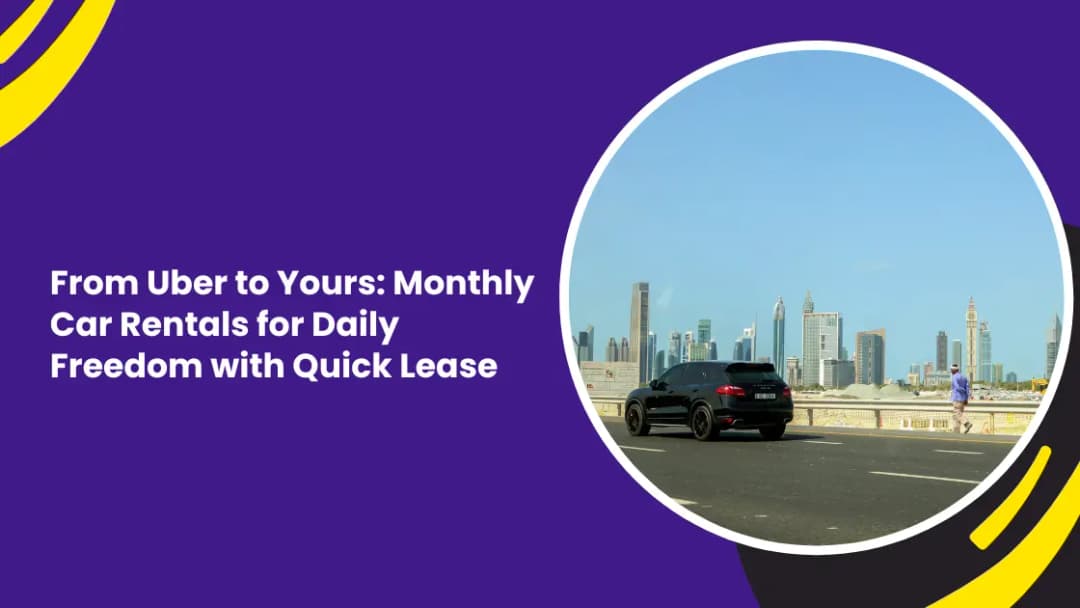 From Ride-Hailing Dependence to Monthly Car Freedom: A Smarter Way to Move in Dubai