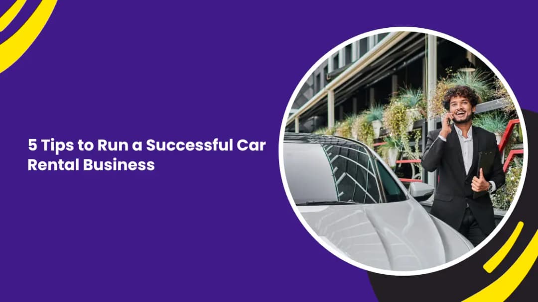 5 Tips to Run a Successful Car Rental Business.