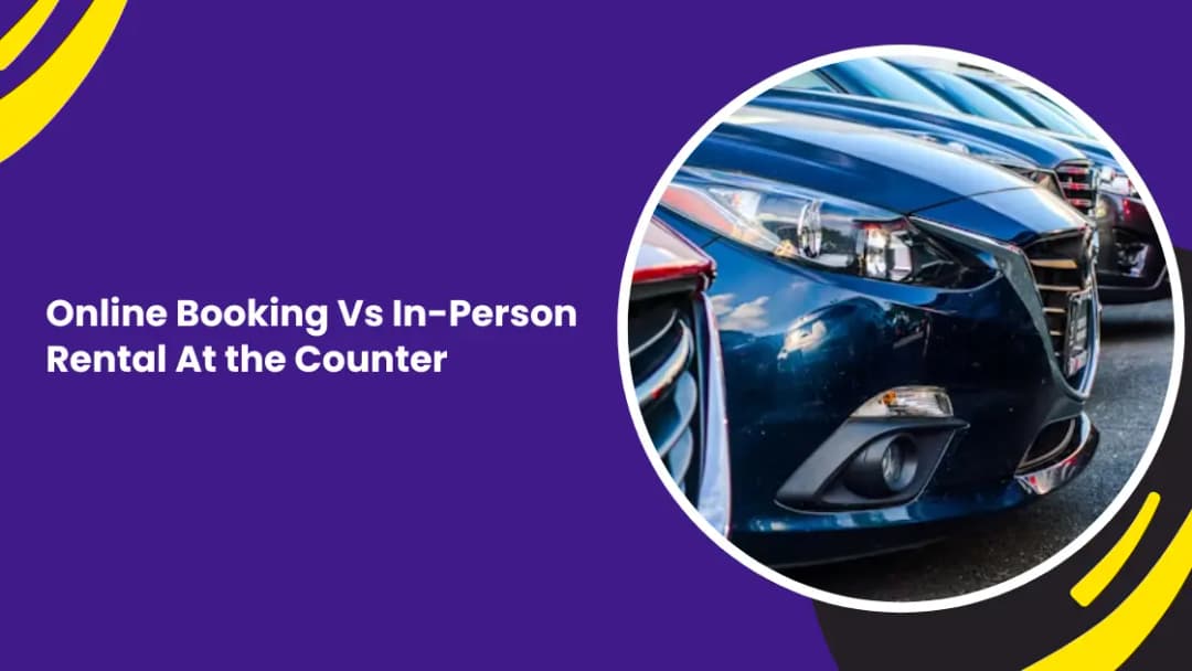 Online Booking Vs In-Person Rental At the Counter