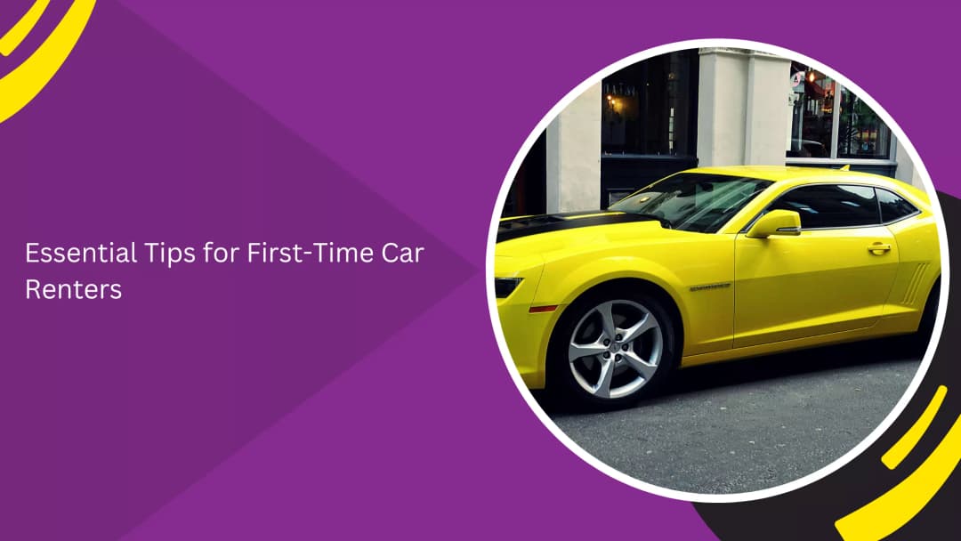 Essential Tips for First-Time Car Renters