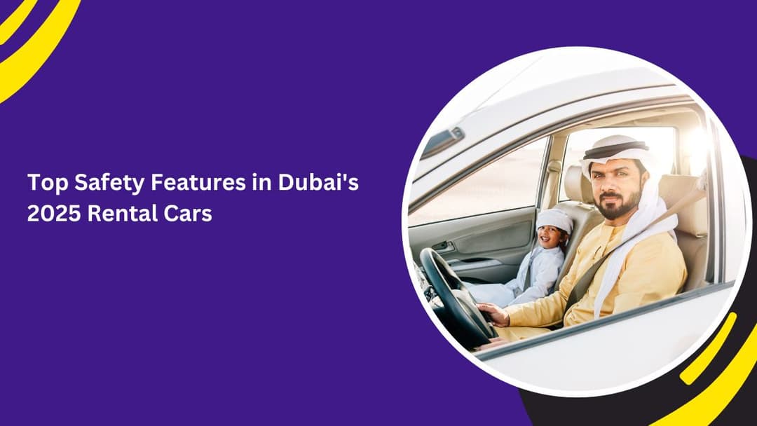Top Safety Features in Modern Rental Cars in Dubai