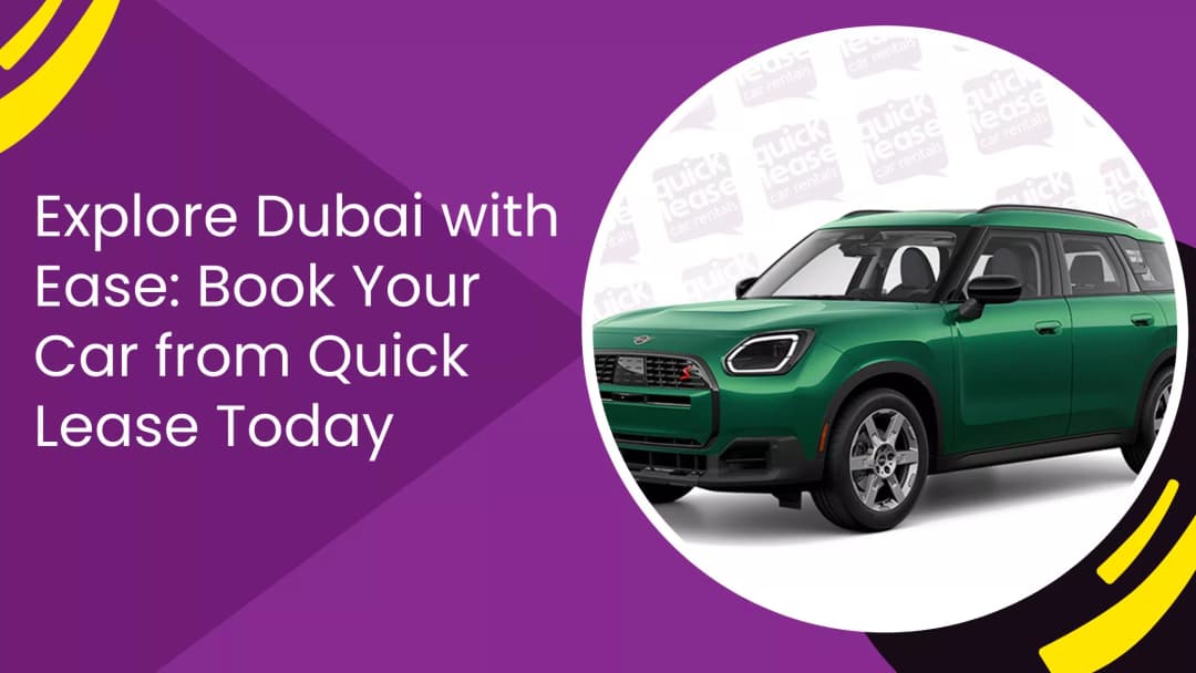 Explore Dubai with Ease: The Smart Way to Rent a Car and Travel Freely