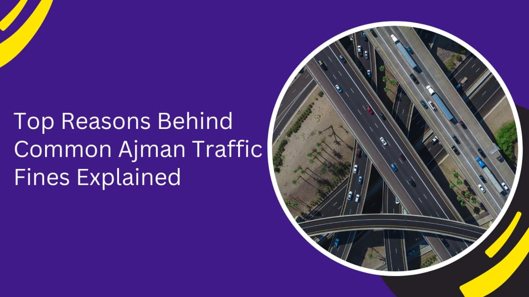 Common Ajman Traffic Fines Explained for Drivers