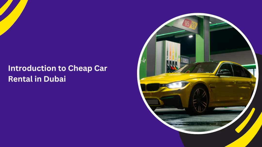 Introduction to Cheap Car Rental in Dubai