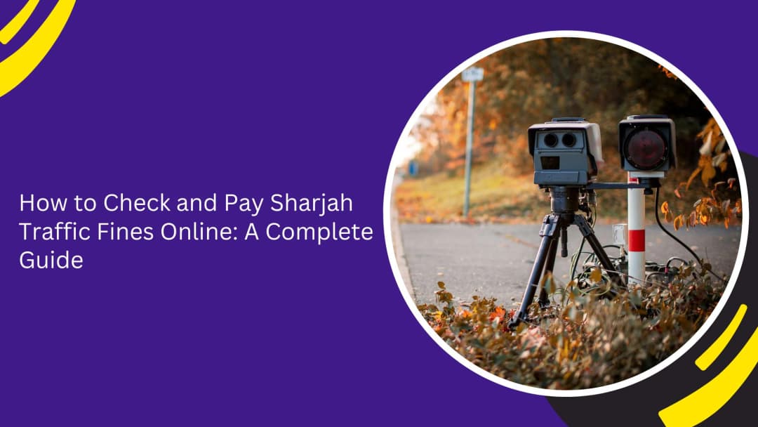 How to Check and Pay Sharjah Traffic Fines Online in 2026: Complete Guide