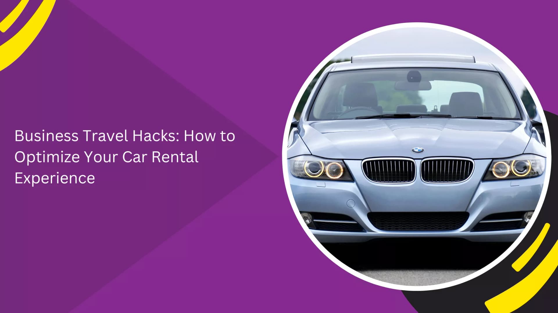 Business Travel Hacks: How to Optimize Your Car Rental Experience_blogs