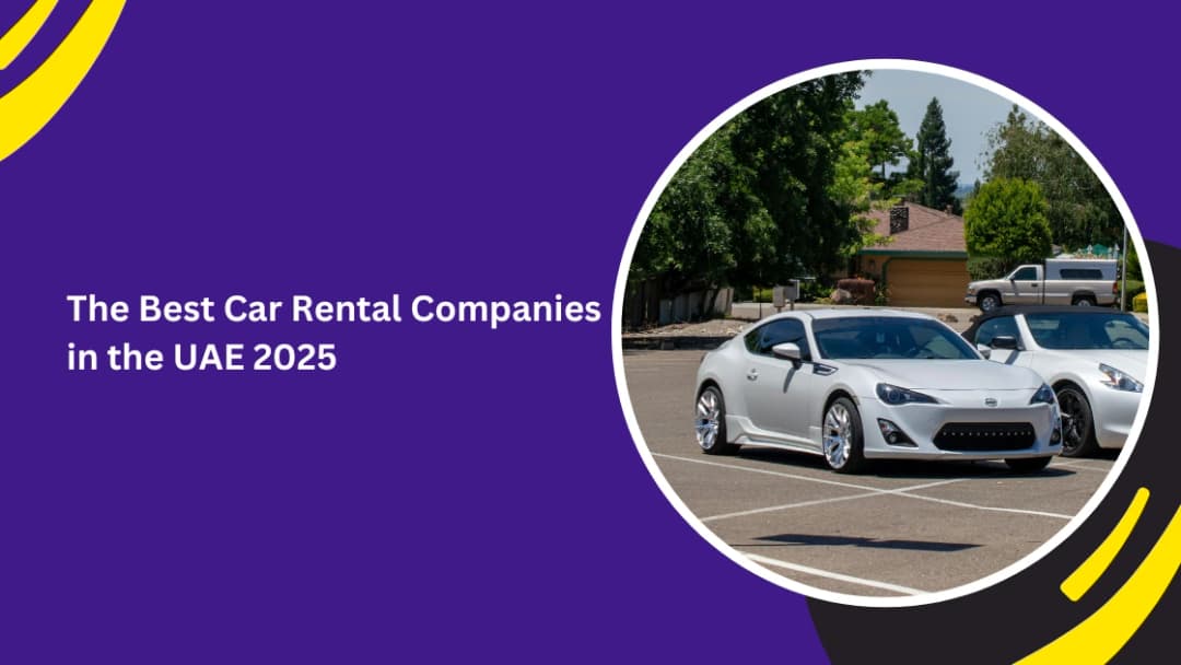 The Best Car Rental Companies in the UAE 2025