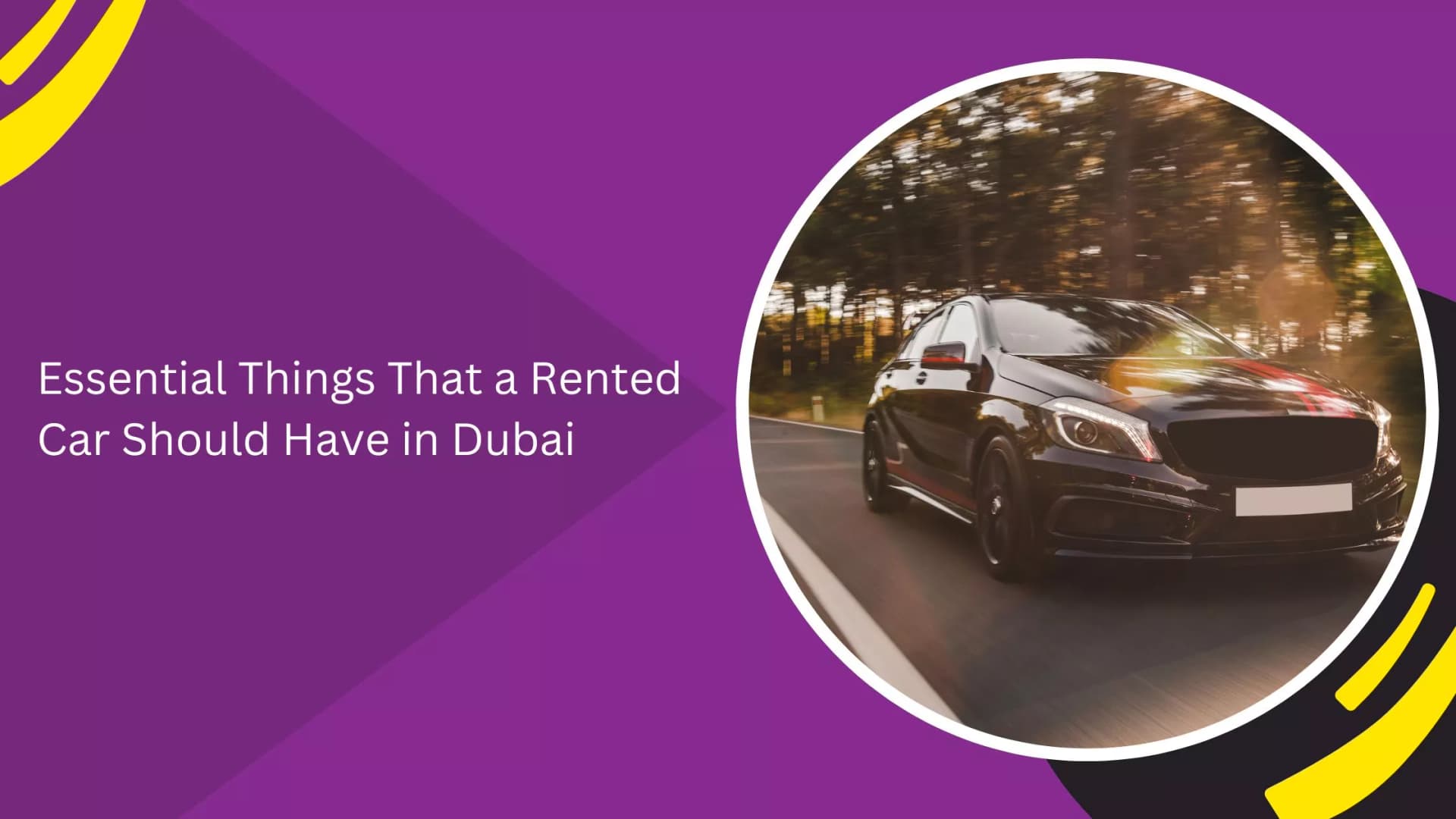 Essential Things That a Rented Car Should Have in Dubai_blogs