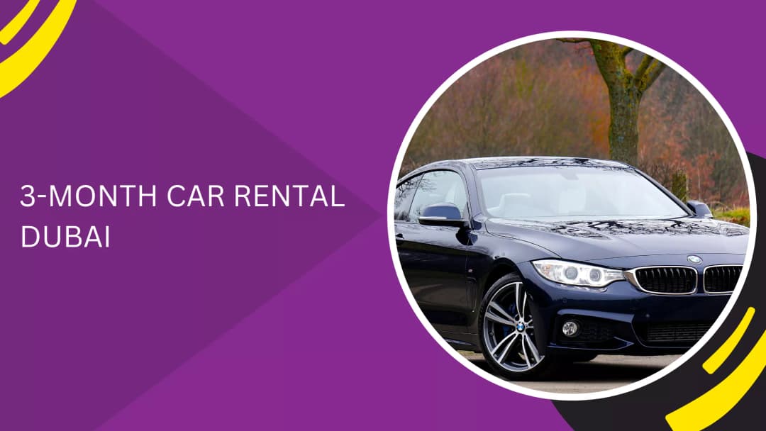 3-MONTH CAR RENTAL DUBAI