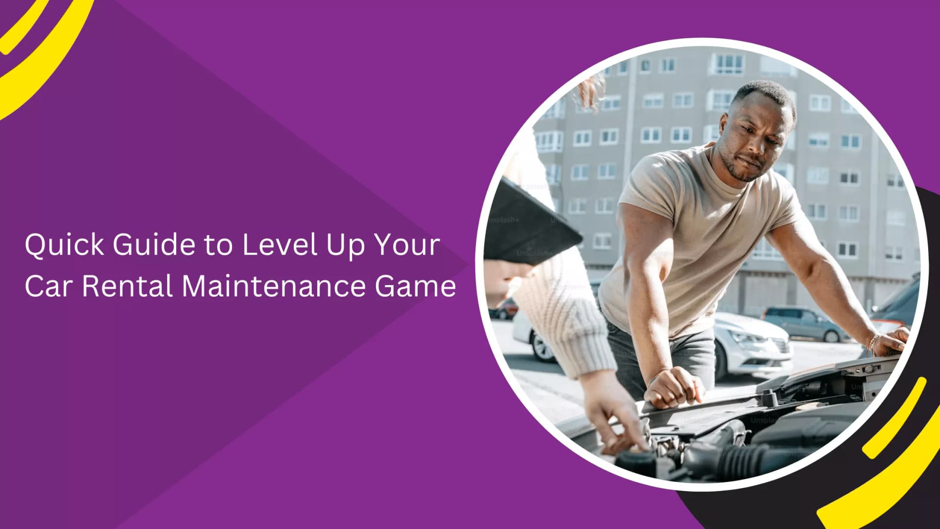 Quick Guide to Level Up Your Car Rental Maintenance Game_blogs