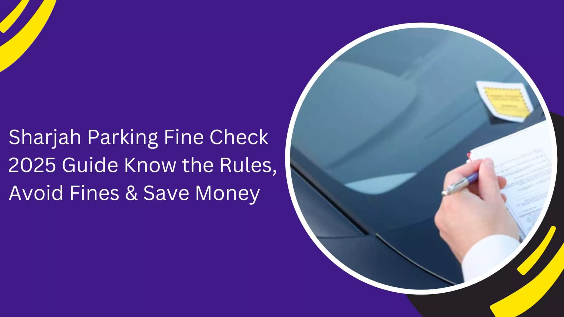 Sharjah Parking Fine Check: 2025 Guide Know the Rules, Avoid Fines & Save Money!_blogs