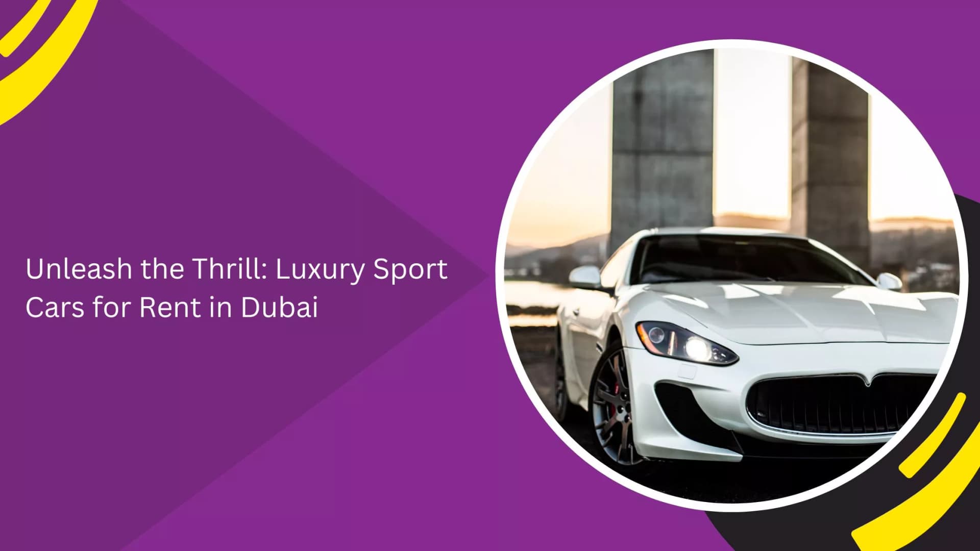 Luxury Sports Cars for Rent in Dubai: Thrill, Style and Smart Booking Tips_blogs