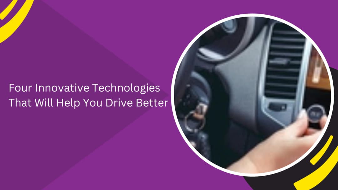 4 Innovative Driving Technologies That Improve Safety, Comfort, and Performance