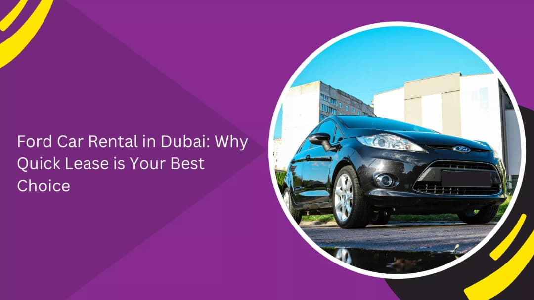 Why Ford Is a Smart Choice for Driving in Dubai