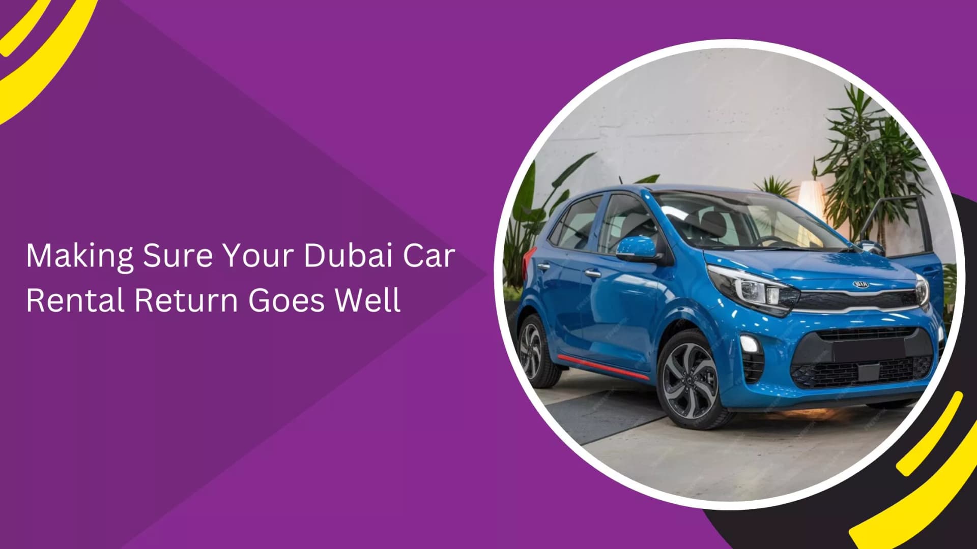 Making Sure Your Dubai Car Rental Return Goes Well_blogs