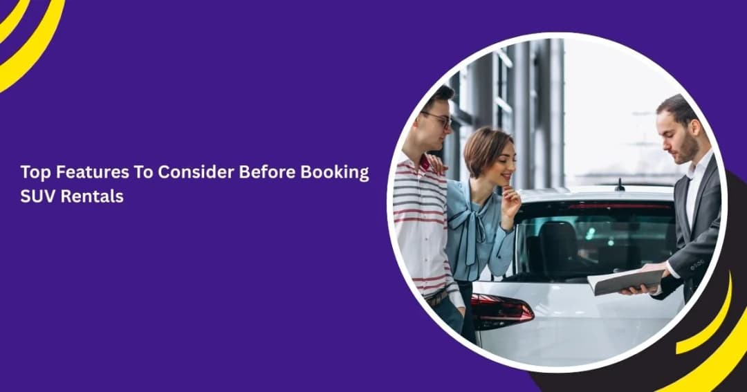 Top Features To Consider Before Booking SUV Rentals