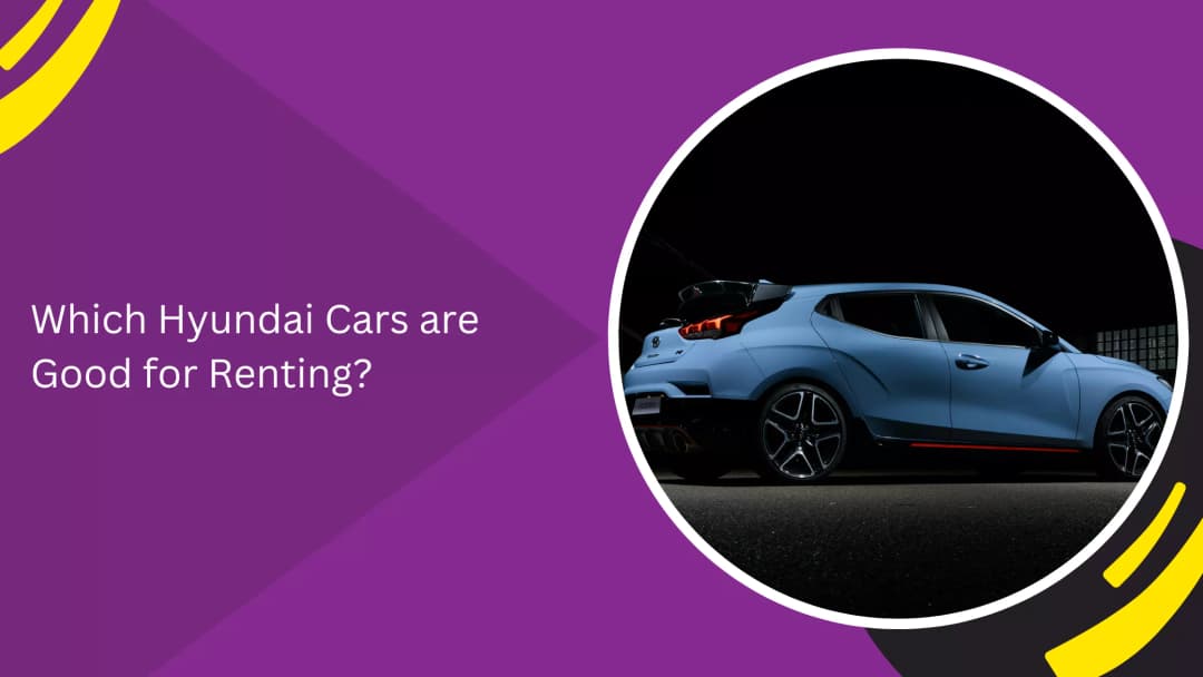 Which Hyundai Cars are Good for Renting?
