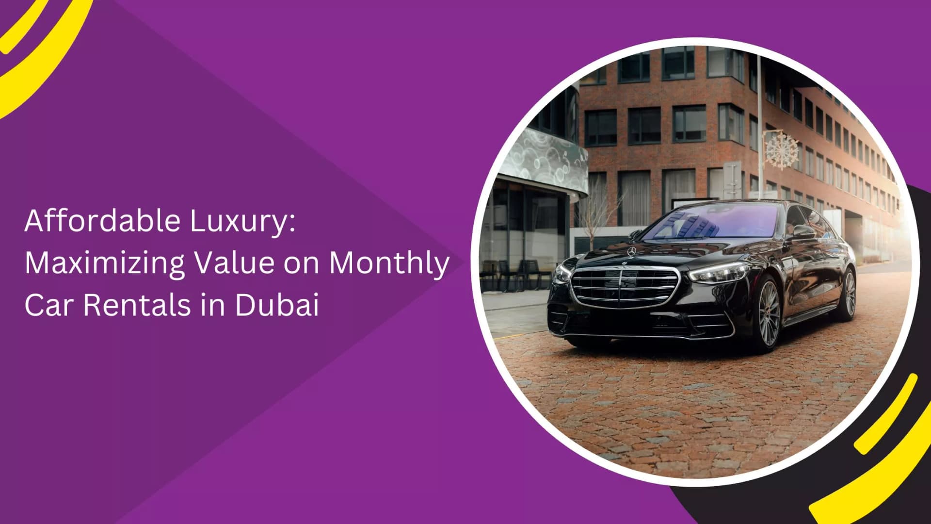 Affordable Luxury: Maximizing Value on Monthly Car Rentals in Dubai_blogs