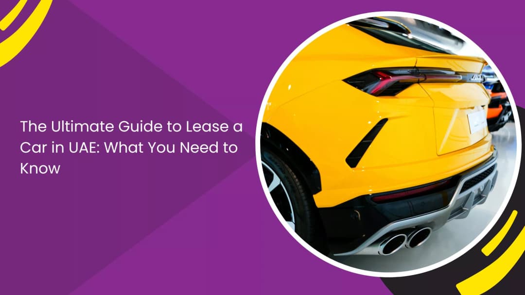Lease a Car in the UAE: What You Need to Know