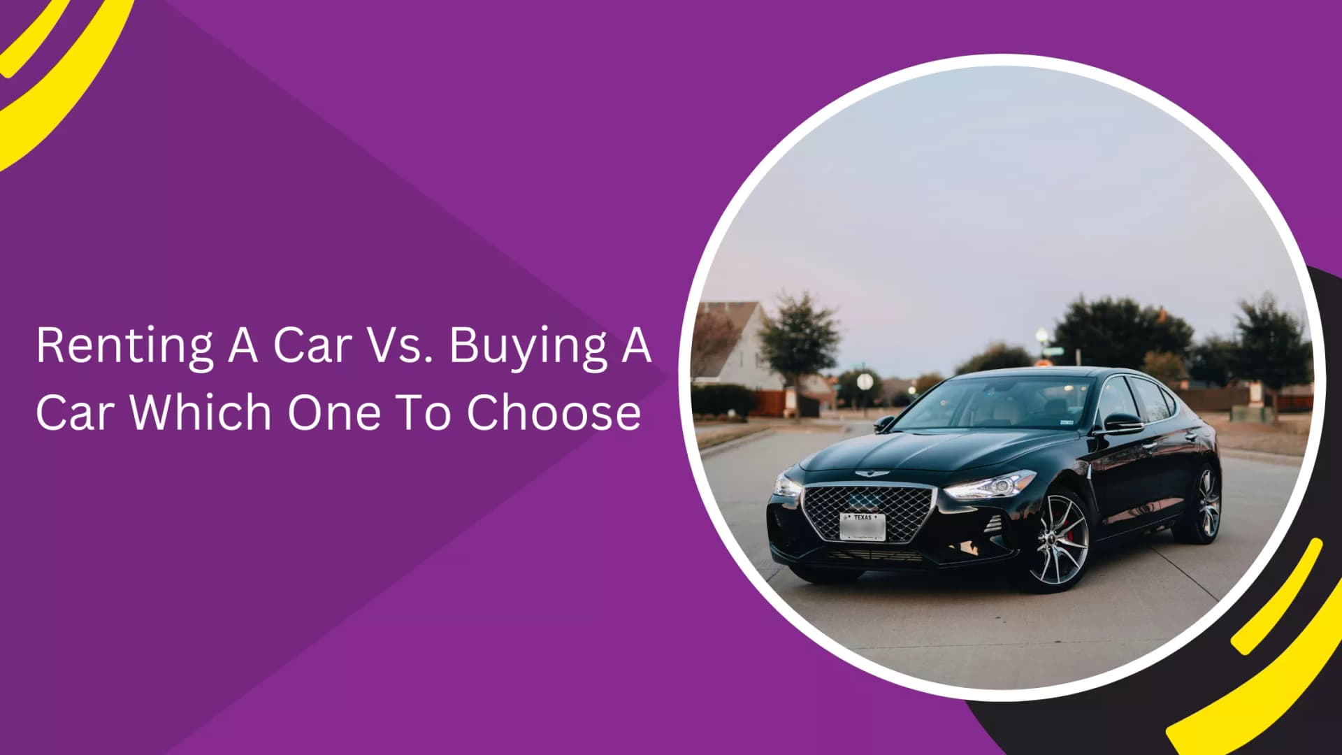 Renting A Car Vs. Buying A Car Which One To Choose_blogs