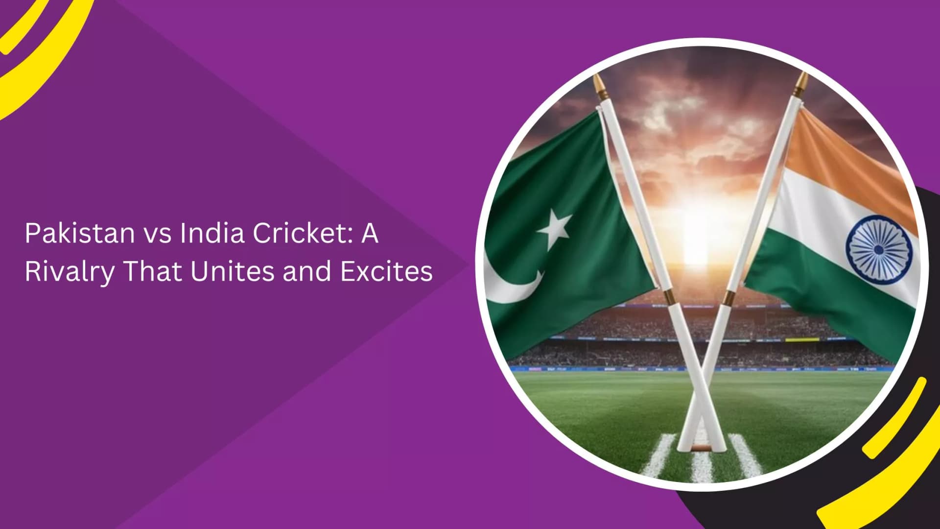 Pakistan vs India Cricket: A Rivalry That Unites and Excites_blogs