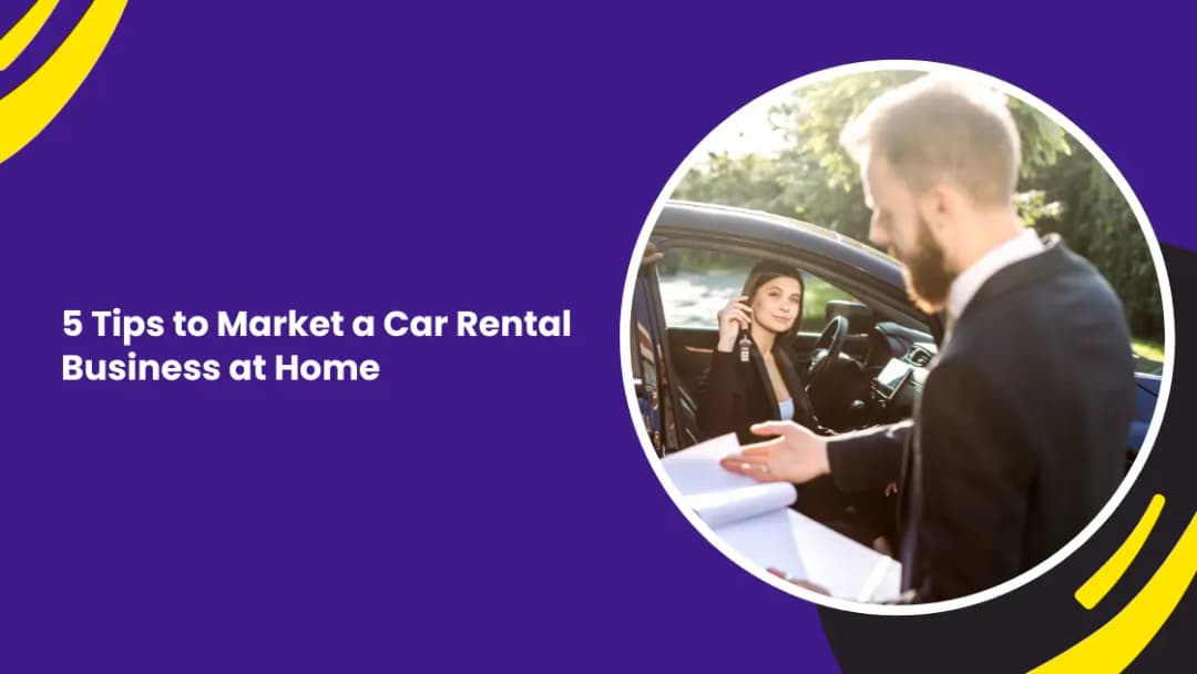 5 Tips to Market a Car Rental Business at Home