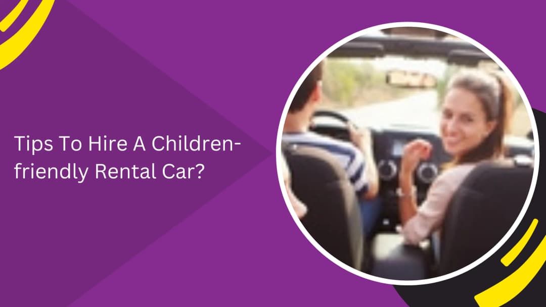 What You Should Know Before Renting a Car with Children in Dubai