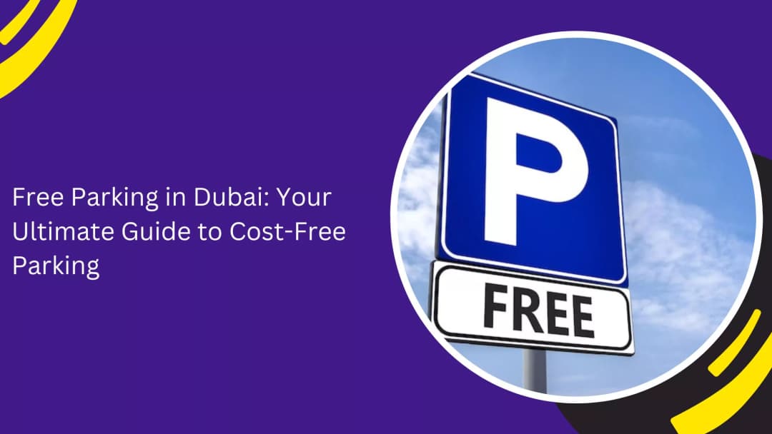 Is Free Parking in Dubai Really Possible?