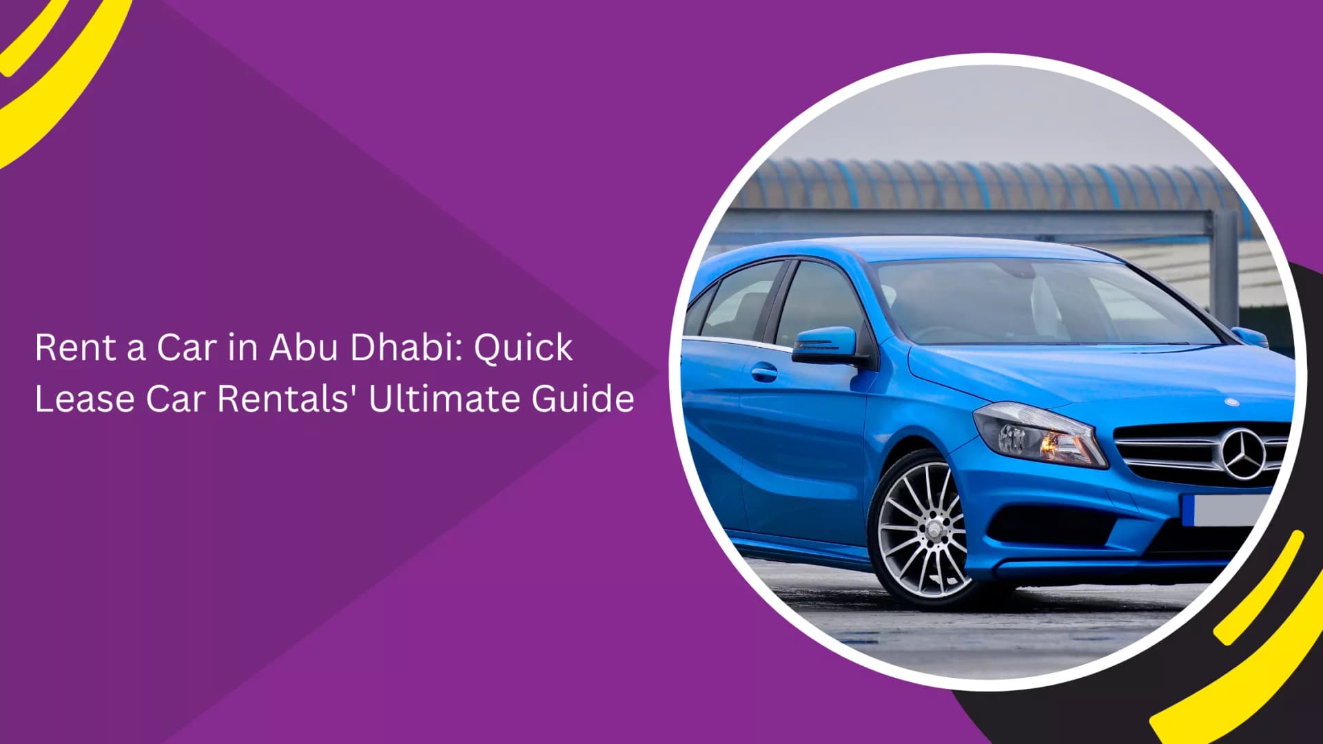 Rent a Car in Abu Dhabi: Quick Lease Car Rentals' Ultimate Guide_blogs