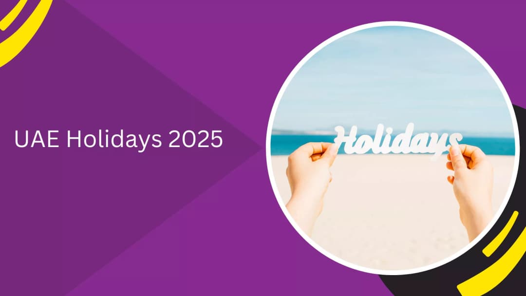 UAE Holidays 2025: Travel Planning Tips for Residents and Visitors
