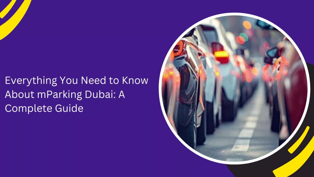 Everything You Need to Know About mParking Dubai: A Complete Guide