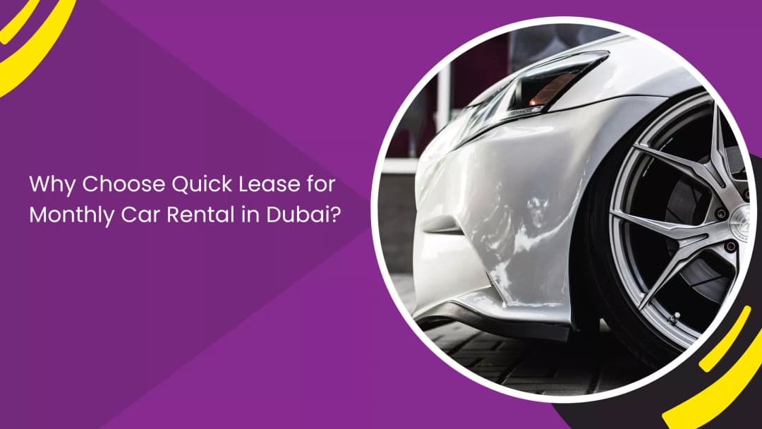 How to Choose the Right Monthly Car Rental in Dubai