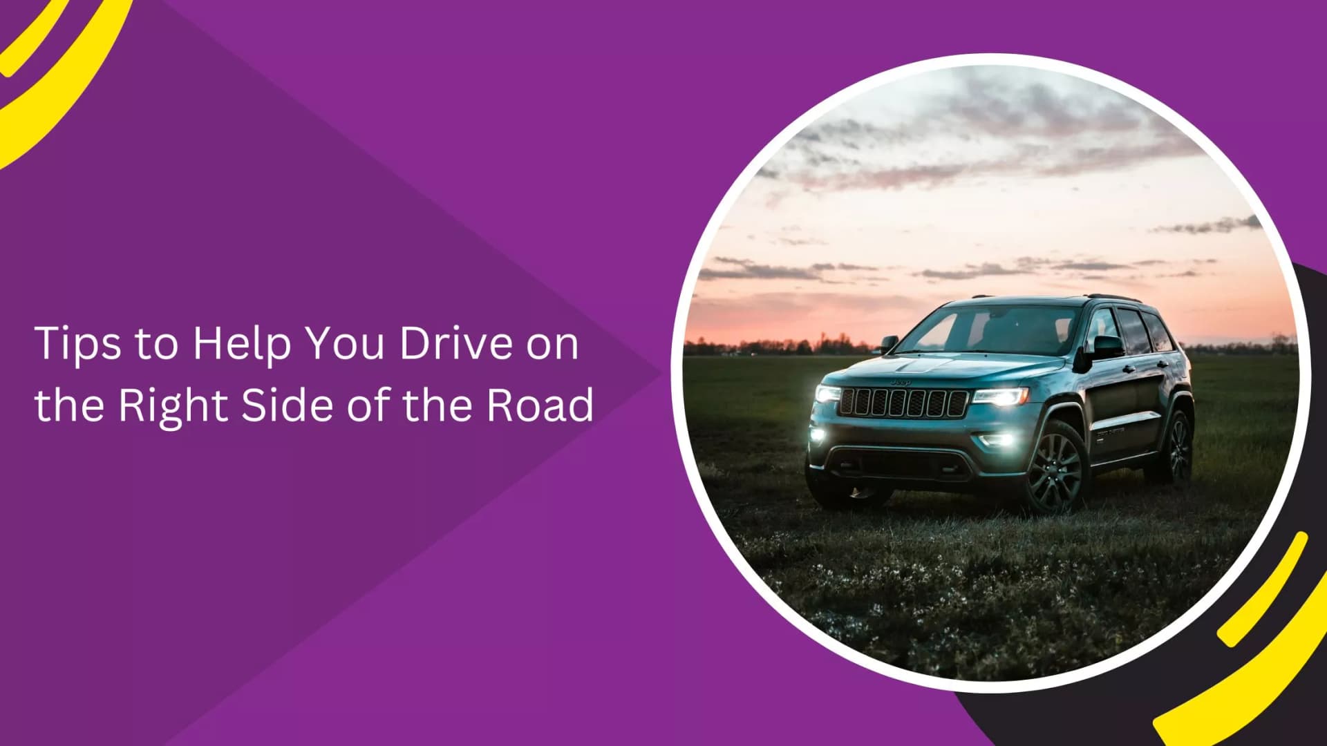 Tips to Help You Drive on the Right Side of the Road_blogs